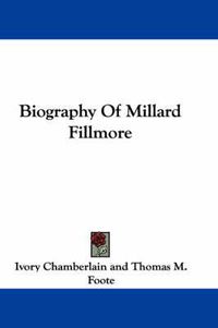 Cover image for Biography of Millard Fillmore