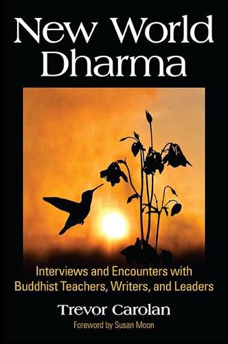 Cover image for New World Dharma: Interviews and Encounters with Buddhist Teachers, Writers, and Leaders