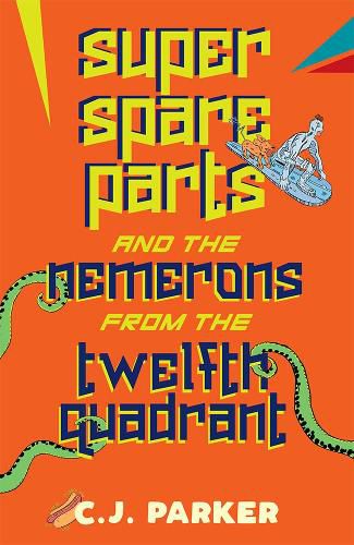 Cover image for Super Spareparts and the Nemerons of the Twelfth Quadrant