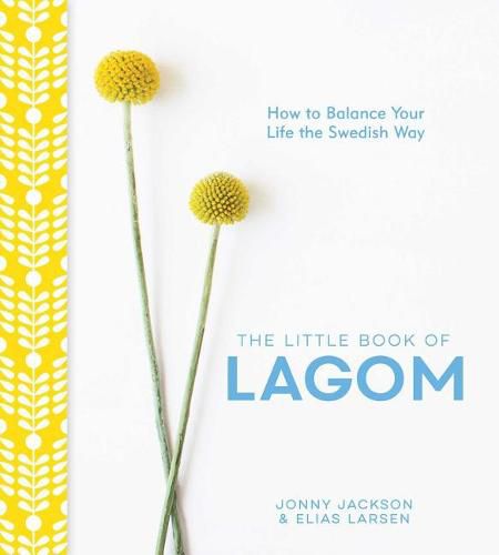 Cover image for The Little Book of Lagom: How to Balance Your Life the Swedish Way