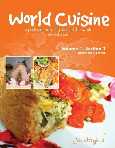 Cover image for World Cuisine - My Culinary Journey Around the World Volume 1, Section 1: Breakfast and Brunch