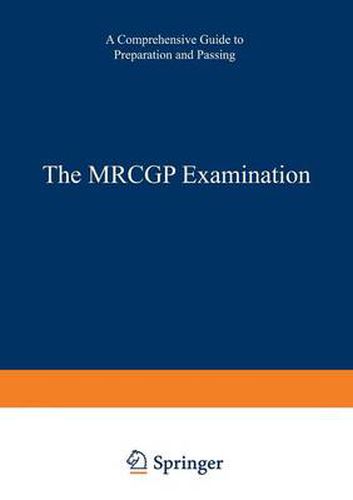 The MRCGP Examination: A comprehensive guide to preparation and passing