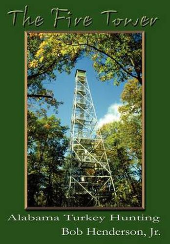 Cover image for The Fire Tower: Alabama Turkey Hunting