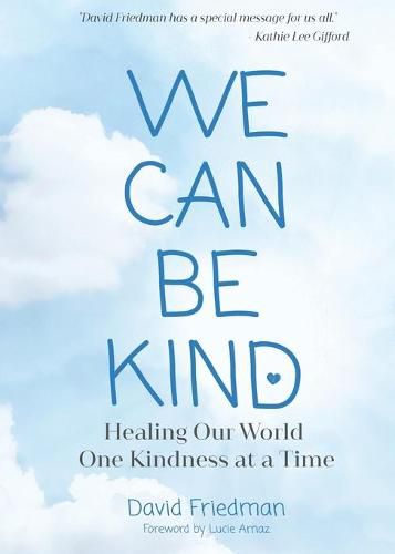 Cover image for We Can Be Kind: Healing Our World One Kindness at a Time (Second Edition)