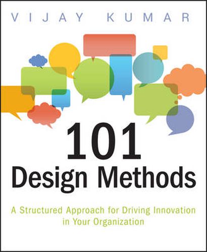 Cover image for 101 Design Methods: A Structured Approach for Driving Innovation in Your Organization