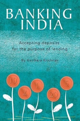 Cover image for Banking India: Accepting deposits for the purpose of lending