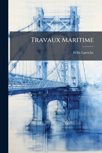 Cover image for Travaux Maritime: PH Nom Nes Marins--Acc?'s Des Ports