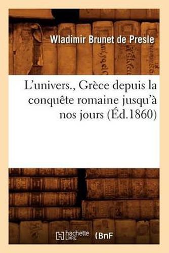 L'Univers., Grece Depuis La Conquete Romaine Jusqu'a Nos Jours (Ed.1860)