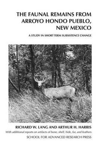 The Faunal Remains from Arroyo Hondo Pueblo, New Mexico: A Study in Short-term Subsistence Change