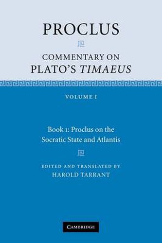 Cover image for Proclus: Commentary on Plato's Timaeus: Volume 1, Book 1: Proclus on the Socratic State and Atlantis