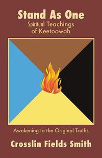 Cover image for Stand As One: Spiritual Teachings of Keetoowah