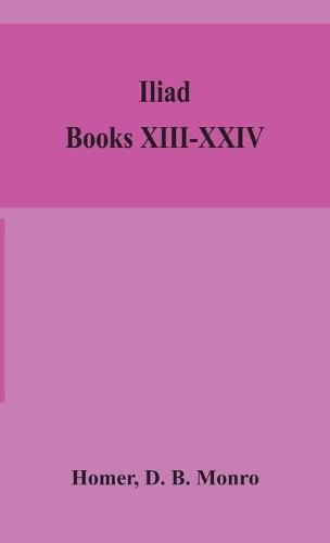 Cover image for Iliad; Books XIII-XXIV