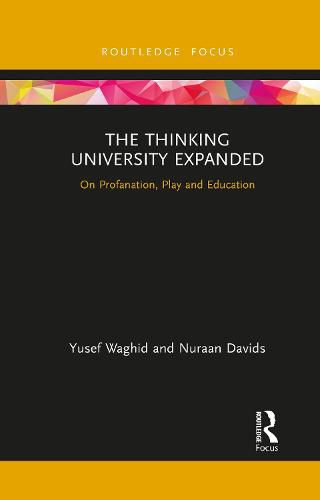 The Thinking University Expanded: On Profanation, Play and Education