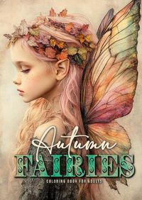 Cover image for Autumn Fairies Coloring Book for Adults