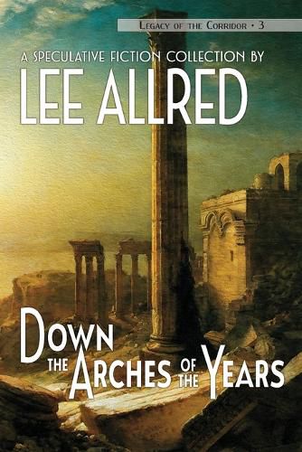 Cover image for Down the Arches of the Years