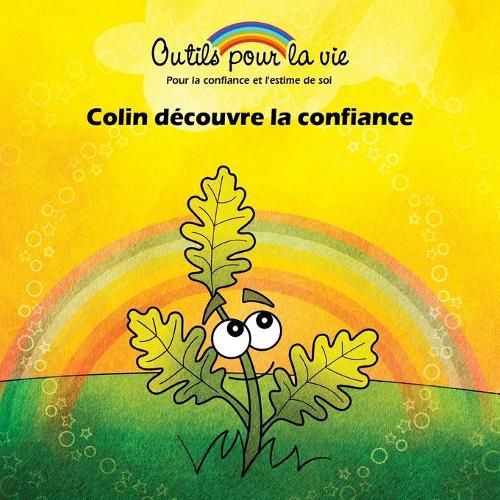 Cover image for Colin decouvre la confiance: L'enracinement/Developper la confiance et la force