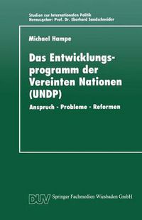 Cover image for Das Entwicklungsprogramm Der Vereinten Nationen (Undp): Anspruch - Probleme - Reformen
