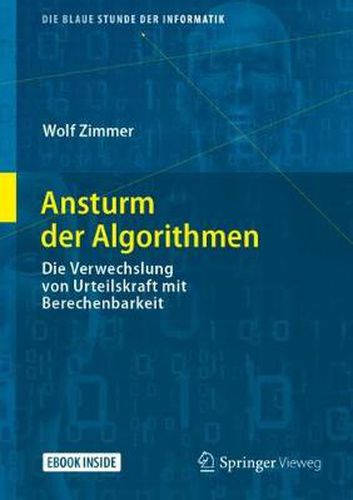 Cover image for Ansturm der Algorithmen: Die Verwechslung von Urteilskraft mit Berechenbarkeit