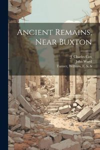 Cover image for Ancient Remains, Near Buxton