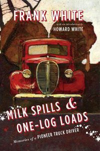 Cover image for Milk Spills & One-Log Loads