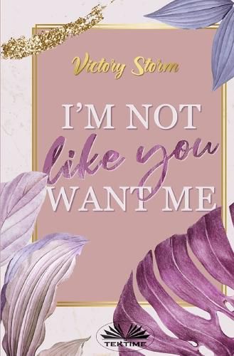 Cover image for I`m Not Like You Want Me