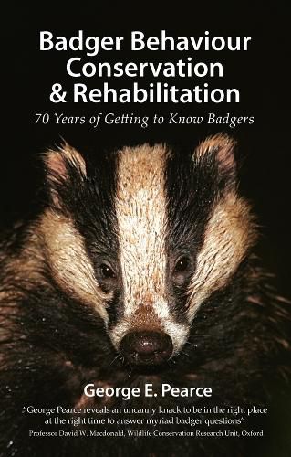 Cover image for Badger Behaviour, Conservation & Rehabilitation: 70 Years of Getting to Know Badgers