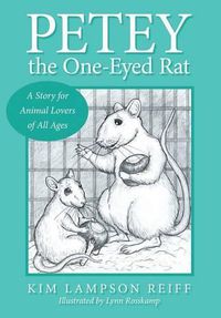 Cover image for Petey the One-Eyed Rat: A Story for Animal Lovers of All Ages