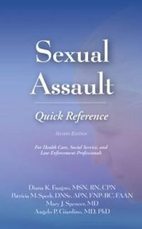 Cover image for Sexual Assault Quick Reference: For Health Care, Social Service, and Law Enforcement Professionals