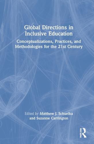 Cover image for Global Directions in Inclusive Education: Conceptualizations, Practices, and Methodologies for the 21st Century