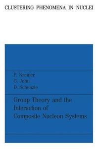 Cover image for Group Theory and the Interaction of Composite Nucleon Systems