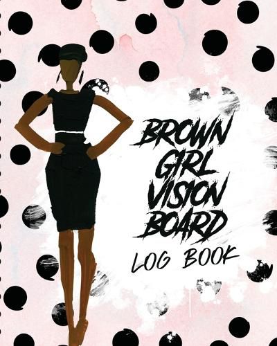 Cover image for Brown Girl Vision Board Log Book: For Students Ideas Workshop Goal Setting