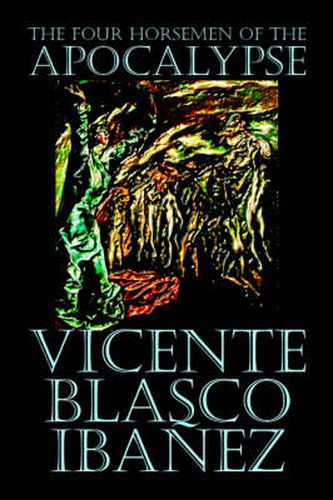 Cover image for The Four Horsemen of the Apocalypse by Vicente Blasco Ibanez, Fiction, Literary