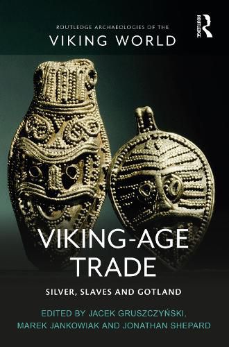 Cover image for Viking-Age Trade: Silver, Slaves and Gotland