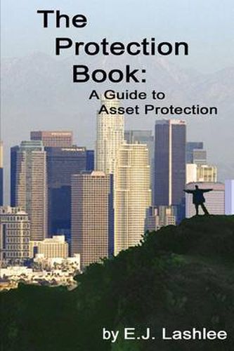 Cover image for The Protection Book: A Guide to Asset Protection