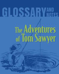 Cover image for The Adventures of Tom Sawyer Glossary and Notes