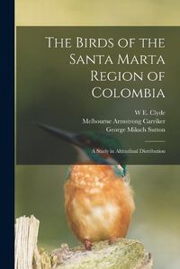 Cover image for The Birds of the Santa Marta Region of Colombia
