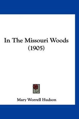 Cover image for In the Missouri Woods (1905)