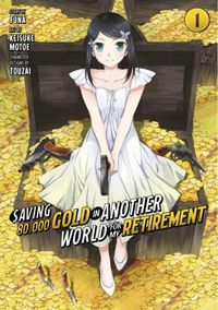 Cover image for Saving 80,000 Gold in Another World for My Retirement 1 (Manga)