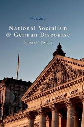 Cover image for National Socialism and German Discourse: Unquiet Voices