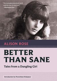 Cover image for Better Than Sane: Tales from a Dangling Girl