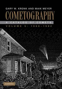 Cover image for Cometography: Volume 5, 1960-1982: A Catalog of Comets