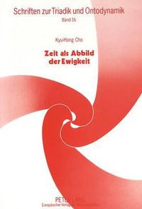 Cover image for Zeit ALS Abbild Der Ewigkeit: Historische Und Systematische Erlaeuterungen Zu Plotins Enneade III 7. Nebst Originaltext Und Deutscher Uebersetzung