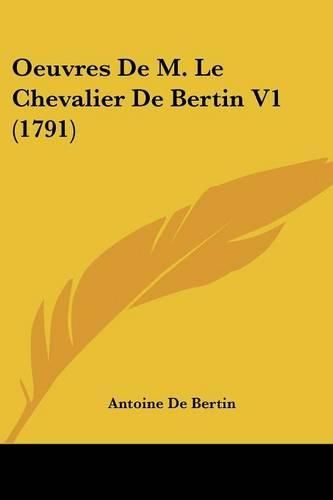 Cover image for Oeuvres de M. Le Chevalier de Bertin V1 (1791)