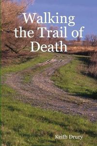 Cover image for Walking the Trail of Death