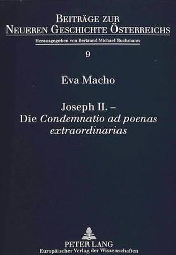 Cover image for Joseph II. - Die Condemnatio Ad Poenas Extraordinarias: Schiffziehen Und Gassenkehren