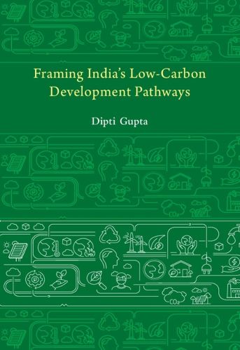 Cover image for Framing India's Low Carbon Development Pathways