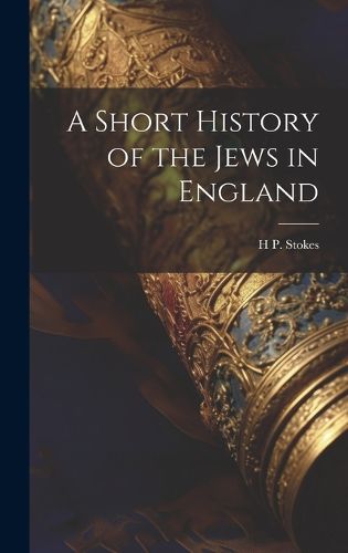 Cover image for A Short History of the Jews in England