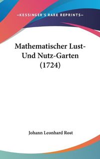 Cover image for Mathematischer Lust-Und Nutz-Garten (1724)