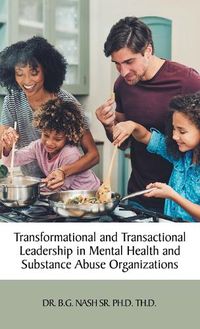 Cover image for Transformational and Transactional Leadership in Mental Health and Substance Abuse Organizations