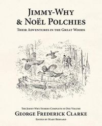 Cover image for Jimmy-Why and Noel Polchies: Their Adventures in the Great Woods